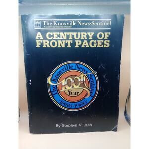 Knoxville News-Sentinel "A Century of Front Pages" 1886-1986 Vintage Tennessee